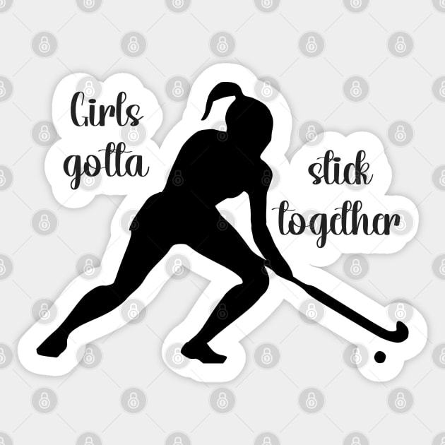 Field Hockey - Girls Gotta Stick Together Sticker by KayBee Gift Shop